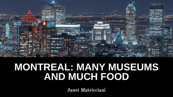 Montreal: Many Museums And Much Food