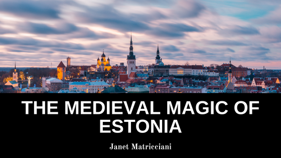 The Medieval Magic Of Estonia