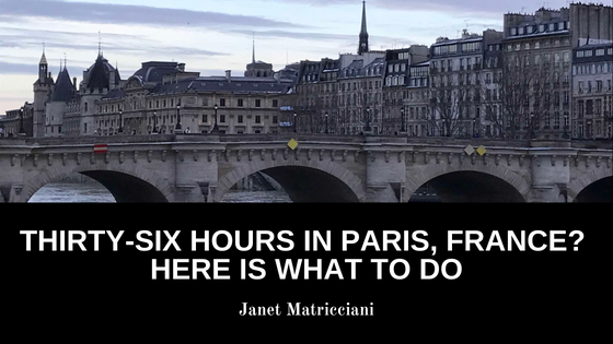 Thirty-Six Hours In Paris, France? Here Is What To Do